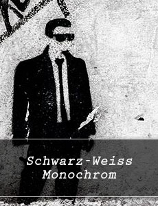 Schwarz-Weiss / Monochrom
